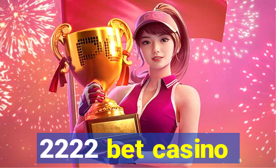 2222 bet casino